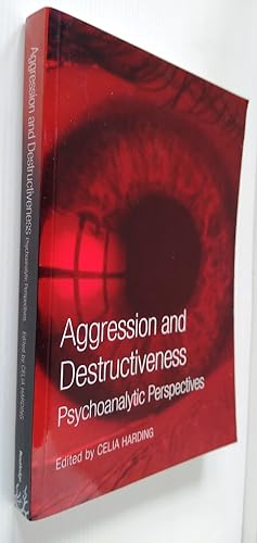 Aggression and Destructiveness - Psychoanalytic Perspectives