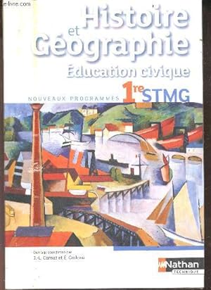 Image du vendeur pour Histoire et Gographie - Education civique - 1re STMG - Nouveaux programmes mis en vente par Le-Livre