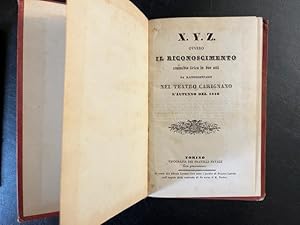 X.Y.Z. ovvero il riconoscimento. Commedia lirica in due atti da rappresentarsi nel Teatro Carigna...