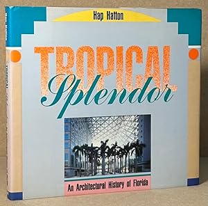 Seller image for Tropical Splendor _ An Architectural History of Florida for sale by San Francisco Book Company