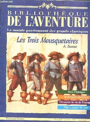 Imagen del vendedor de Les trois mousquetaires - Bibliotheque de l'aventure - Le monde passionnant des grands classiques- dame a la cour royale, soldat et mousquetaire, leurs majestes les rois louis, alexandre dumas, jeux et devinettes a la venta por Le-Livre