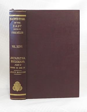 THE SATAPATHA-BRAHMANA ACCORDING TO THE TEXT OF THE MADHYANDINA SCHOOL: Part II: Books III and IV