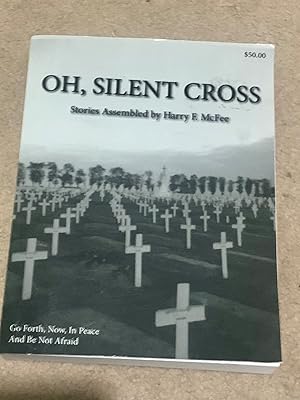 Imagen del vendedor de Oh, Silent Cross: Stories Assembled by Harry F. McFee (Signed Copy) a la venta por The Poet's Pulpit