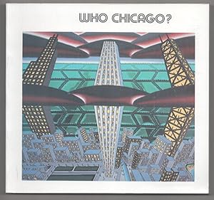 Seller image for Who Chicago? An Exhibition of Contemporary Imagists for sale by Jeff Hirsch Books, ABAA