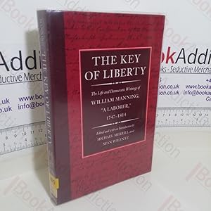 Imagen del vendedor de The Key of Liberty: The Life and Democratic Writings of William Manning, 'A Laborer,' 1747-1814 a la venta por BookAddiction (ibooknet member)