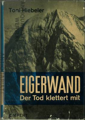 Eigerwand. Der Tod klettert mit.