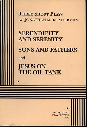 Bild des Verkufers fr Three Short Plays : Serendipity and Serenity ; Sons and Fathers ; Jesus on the Oil Tank zum Verkauf von Librairie Le Nord