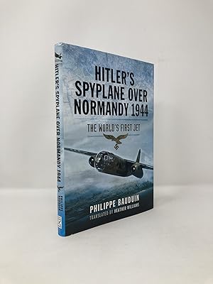 Image du vendeur pour Hitler's Spyplane Over Normandy 1944: The World's First Jet mis en vente par Southampton Books