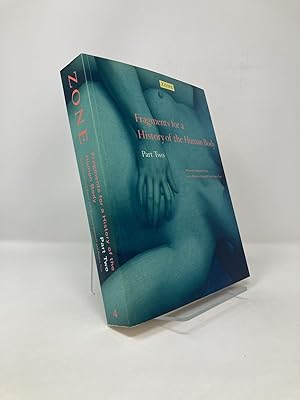 Image du vendeur pour Zone 4: Fragments for a History of the Human Body, Part 2 mis en vente par Southampton Books