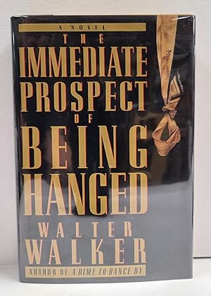 Imagen del vendedor de The Immediate Prospect of Being Hanged a la venta por Tall Stories Book & Print Gallery