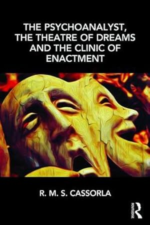 Seller image for The Psychoanalyst, the Theatre of Dreams and the Clinic of Enactment for sale by AHA-BUCH GmbH