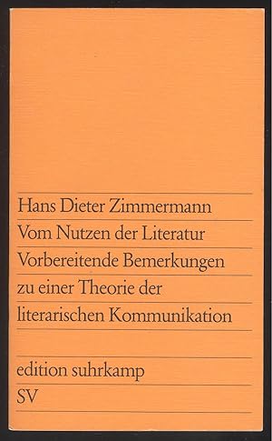 Bild des Verkufers fr Vom Nutzen der Literatur. Vorbereitende Bemerkungen zu einer Theorie der literarischen Kommunikation. zum Verkauf von Versandantiquariat Markus Schlereth