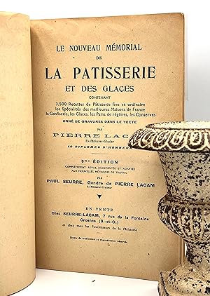 Seller image for Le Nouveau Mmorial de LA PATISSERIE et des Glaces 3500 Recettes de Ptisserie fine et ordinaire les Spcialits des meilleures Maisons de France la Confiserie, les Glaces, les Pains de rgimes, les Conserves for sale by lizzyoung bookseller