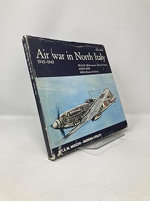 Immagine del venditore per Air War in North Italy 1943 - 1945. - M.A.A. F. (Mediterranean Allied Air Force) venduto da Southampton Books