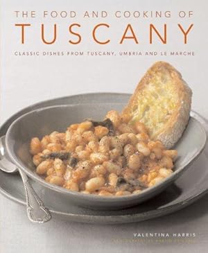 Bild des Verkufers fr The Food and Cooking of Tuscany: Classic Dishes from Tuscany, Umbria and La Marche zum Verkauf von WeBuyBooks