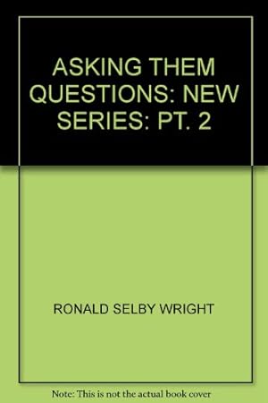 Bild des Verkufers fr Asking Them Questions: Pt. 2: New Series (Asking Them Questions: New Series) zum Verkauf von WeBuyBooks