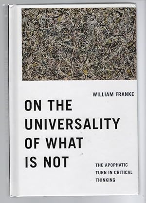 Immagine del venditore per On the Universality of What Is Not: The Apophatic Turn in Critical Thinking venduto da Turn-The-Page Books