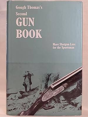 Image du vendeur pour Gough Thomas's Second Gun Book: Shotgun Lore for the Sportsman mis en vente par H.S. Bailey