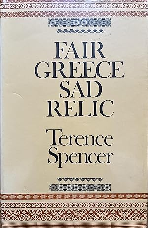 Seller image for Fair Greece Sad Relic: Literary Philhellenism from Shakespeare to Byron for sale by Object Relations, IOBA