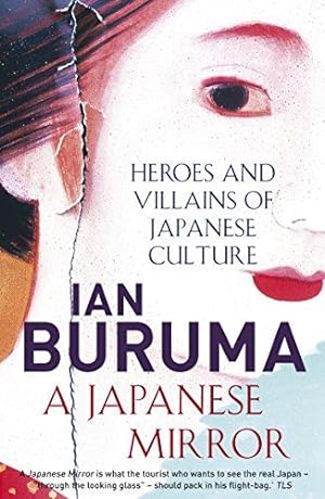 Imagen del vendedor de A Japanese Mirror: Heroes and Villains of Japanese Culture a la venta por WeBuyBooks