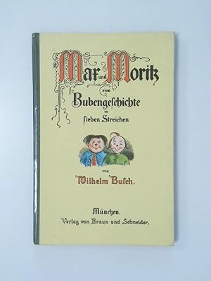 Bild des Verkufers fr Max und Moritz Eine Bubengeschichte in 7 Streichen zum Verkauf von Antiquariat Buchhandel Daniel Viertel