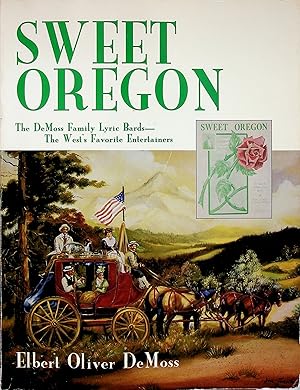 Seller image for Sweet Oregon : The DeMoss Family Lyric Bards - The West's Favorite Entertainers for sale by Epilonian Books