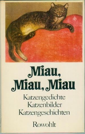 Imagen del vendedor de Miau, Miau, Miau Katzengedichte ; Katzenbilder ; Katzengeschichten a la venta por Antiquariat Buchhandel Daniel Viertel