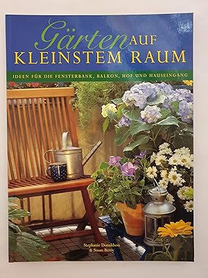 Seller image for Grten auf kleinstem Raum Ideen fr die Fensterbank, Balkon, Hof und Hauseingang for sale by Antiquariat Buchhandel Daniel Viertel