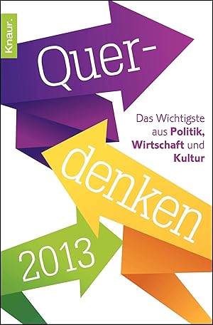 Seller image for Querdenken 2013 das Wichtigste aus Politik, Wirtschaft und Kultur for sale by Antiquariat Buchhandel Daniel Viertel