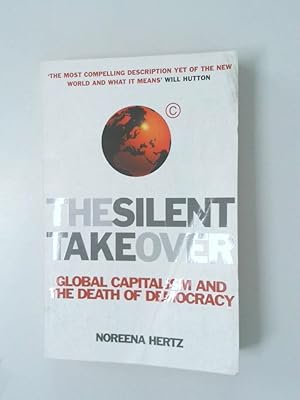 Immagine del venditore per The Silent Takeover: Global Capitalism and the Death of Democracy venduto da Antiquariat Buchhandel Daniel Viertel
