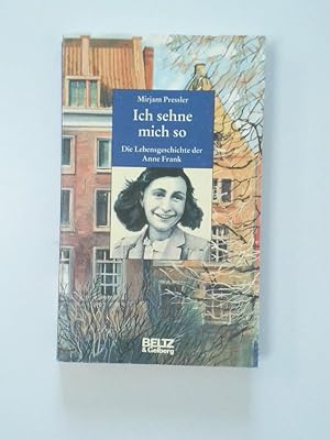 Bild des Verkufers fr Ich sehne mich so die Lebensgeschichte der Anne Frank zum Verkauf von Antiquariat Buchhandel Daniel Viertel