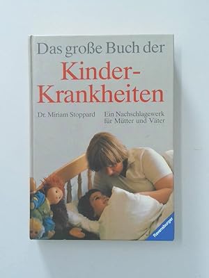 Seller image for Das grosse Buch der Kinder-Krankheiten ein Nachschlagewerk fr Mtter und Vter for sale by Antiquariat Buchhandel Daniel Viertel
