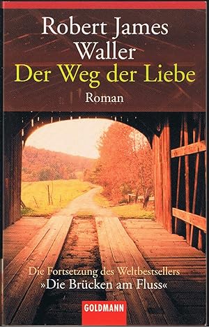 Seller image for Der Weg der Liebe die Fortsetzung des Weltbestsellers "Die Brcken am Fluss" for sale by Antiquariat Buchhandel Daniel Viertel