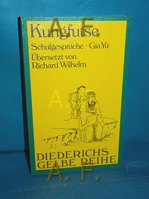 Bild des Verkufers fr Schulgesprche = Gia Y Diederichs gelbe Reihe , 36 : China Kungfutse. Aus d. Chines. bers. von Richard Wilhelm. Hrsg. von Hellmut Wilhelm / zum Verkauf von Antiquarische Fundgrube e.U.