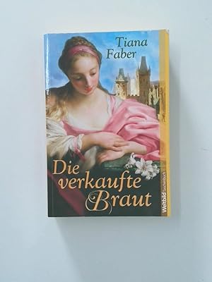 Image du vendeur pour Die verkaufte Braut Roman mis en vente par Antiquariat Buchhandel Daniel Viertel