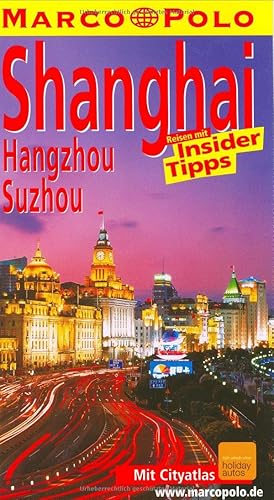 Image du vendeur pour Shanghai, Hangzhou, Suzhou Reisen mit Insider-Tipps ; [mit City-Atlas] mis en vente par Antiquariat Buchhandel Daniel Viertel