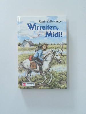 Image du vendeur pour Wir reiten, Midi! e. Mdchen, 2 Pferde u. viele Kilometer mis en vente par Antiquariat Buchhandel Daniel Viertel