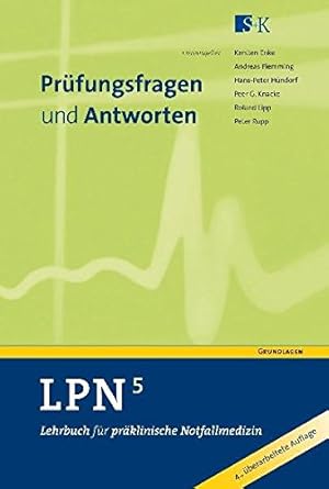 Bild des Verkufers fr LPN - Lehrbuch fr prklinische Notfallmedizin in 6 Bnden: Band 5 Prfungsfragen und Antworten Bd. 5. Prfungsfragen und Antworten zum Verkauf von Antiquariat Buchhandel Daniel Viertel