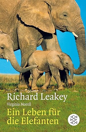 Seller image for Ein Leben fr die Elefanten Richard Leakey ; Virginia Morell. Aus dem Engl. von Sebastian Vogel for sale by Antiquariat Buchhandel Daniel Viertel