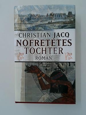 Bild des Verkufers fr Nofretetes Tochter Christian Jacq. Aus dem Franz. von Angelika Weidmann zum Verkauf von Antiquariat Buchhandel Daniel Viertel