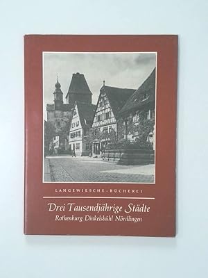 Bild des Verkufers fr Drei tausendjhrige Stdte Rothenburg, Dinkelsbhl, Nrdlingen zum Verkauf von Antiquariat Buchhandel Daniel Viertel
