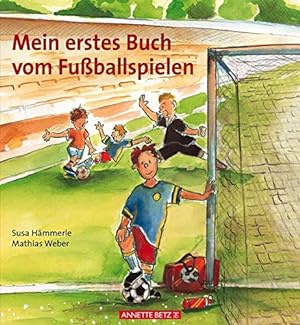 Bild des Verkufers fr Mein erstes Buch vom Fuballspielen Susa Hmmerle. Ill. von Mathias Weber zum Verkauf von Antiquariat Buchhandel Daniel Viertel