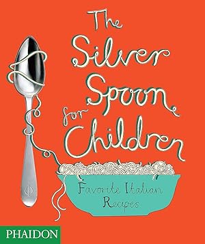 Bild des Verkufers fr The Silver Spoon for Children Favourite Italian Recipes zum Verkauf von Antiquariat Buchhandel Daniel Viertel