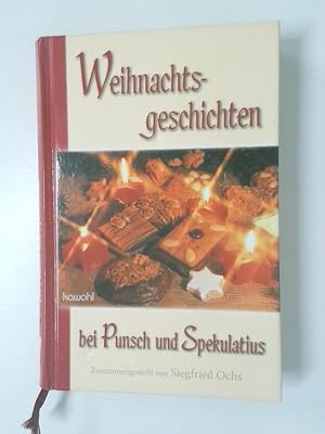 Bild des Verkufers fr Weihnachtsgeschichten bei Punsch und Spekulatius Lieder, Gedichte und Geschichten zum Verkauf von Antiquariat Buchhandel Daniel Viertel