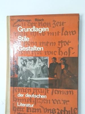 Seller image for Grundlagen, Stile, Gestalten der deutschen Literatur Eine geschichtl. Darstellung for sale by Antiquariat Buchhandel Daniel Viertel
