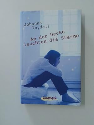 Bild des Verkufers fr An der Decke leuchten die Sterne Johanna Thydell. Dt. von Gisela Kosubek zum Verkauf von Antiquariat Buchhandel Daniel Viertel