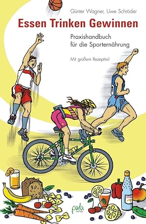 Seller image for Essen, Trinken, Gewinnen Praxishandbuch fr die Sporternhrung ; mit groem Rezeptteil for sale by Antiquariat Buchhandel Daniel Viertel