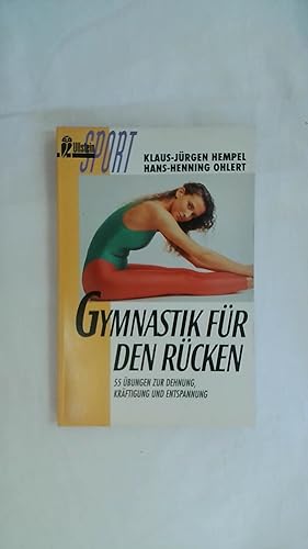 Seller image for GYMNASTIK FR DEN RCKEN. 55 BUNGEN ZUR DEHNUNG, KRFTIGUNG UNG ENTSPANNUNG. for sale by Buchmerlin