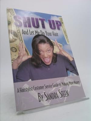 Immagine del venditore per Shut Up and Let me Do Your Hair venduto da ThriftBooksVintage