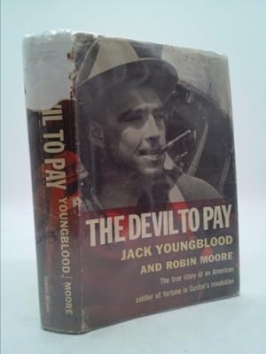 Immagine del venditore per THE DEVIL TO PAY the True Story of an American Soldier of Fortune in Castro's Revolution venduto da ThriftBooksVintage